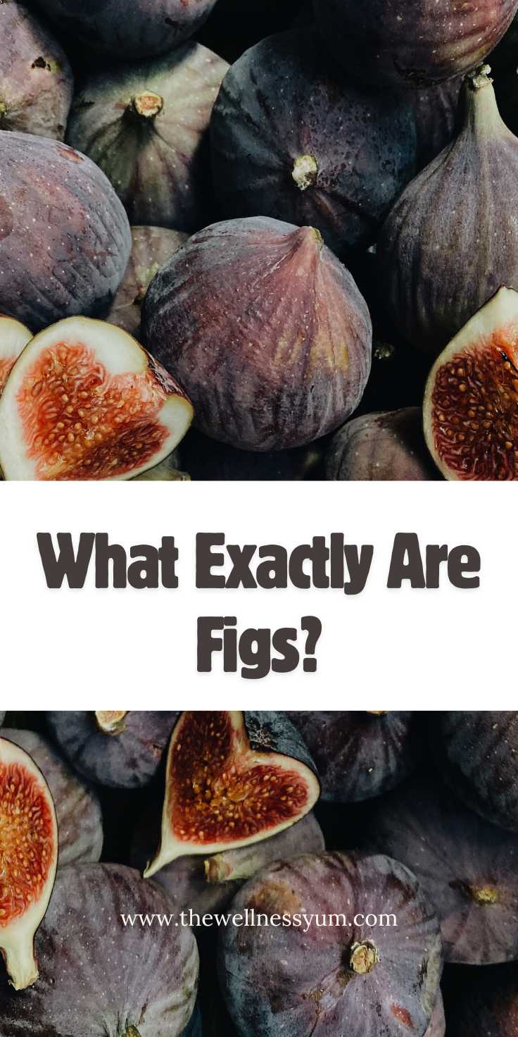 What Exactly Are Figs?